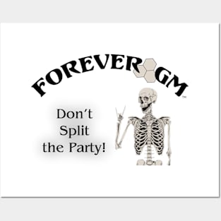 Forever GM - Dont split the party Posters and Art